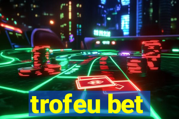 trofeu bet